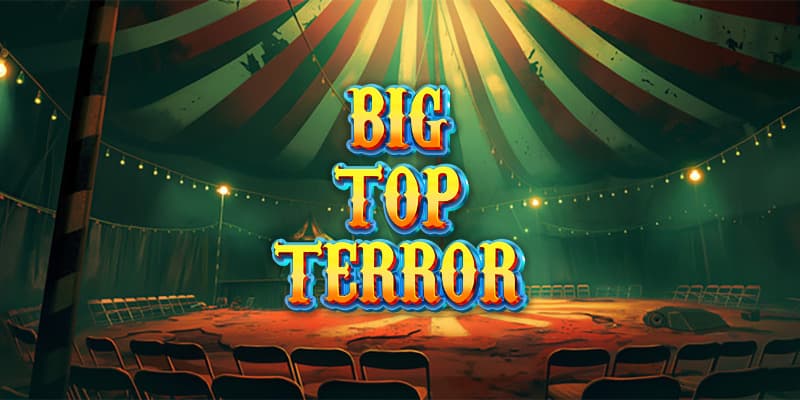 Big Top Terror Slot